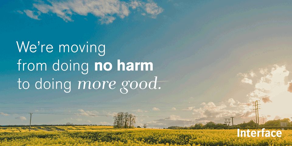 We're moving from doing no harm to doing more good. - Interface